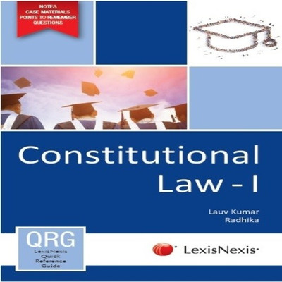 LexisNexis Quick Reference Guide : Constitutional Law I(English, Paperback, Radhika, Lauv Kumar)