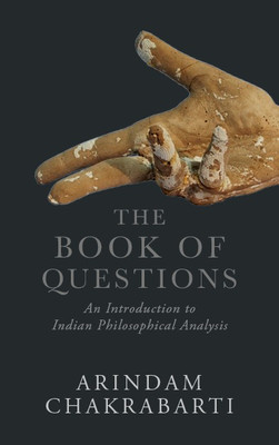 The Book of Questions  - An Introduction to Indian Philosophical Analysis(English, Hardcover, Arindam Chakrabarti)