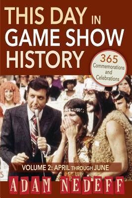 This Day in Game Show History- 365 Commemorations and Celebrations, Vol. 2(English, Paperback, Nedeff Adam)