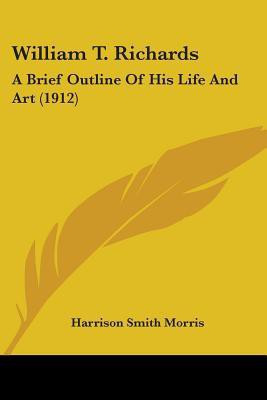 William T. Richards(English, Paperback, Morris Harrison Smith)