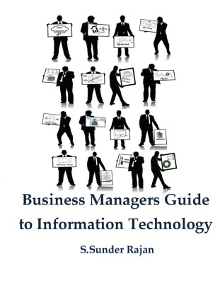 Business Managers Guide to Information Technology(English, Paperback, S. Sunder Rajan)