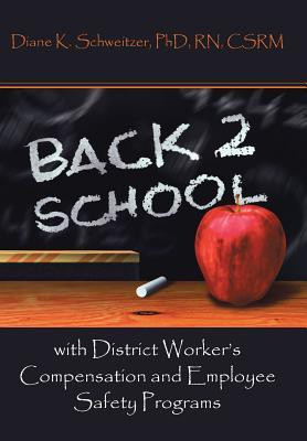 Going Back to School with District Worker's Compensation and Employee Safety Programs(English, Hardcover, Schweitzer Diane K.)