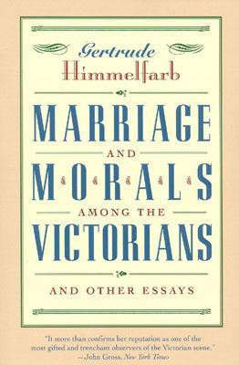 Marriage and Morals Among the Victorians(English, Paperback, Himmelfarb Gertrude)