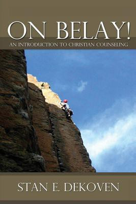 On Belay! An Introduction to Christian Counseling(English, Paperback, DeKoven Stan)