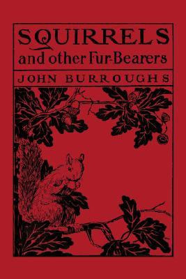 Squirrels and Other Fur-Bearers(English, Paperback, Burroughs John)
