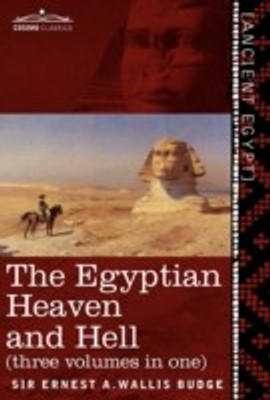 The Egyptian Heaven and Hell (Three Volumes in One(English, Hardcover, Wallis Budge Ernest a)