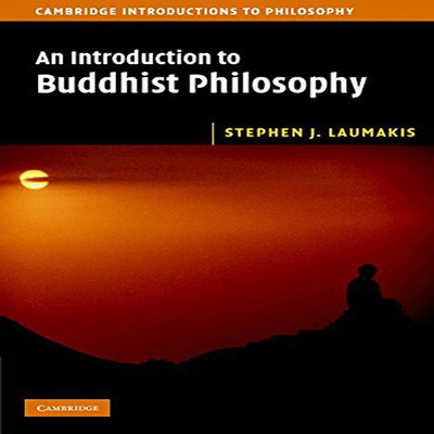 An Introduction to Buddhist Philosophy(English, Paperback, Stephen J Laumakis)