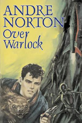 Over Warlock by Andre Norton, Science Fiction, Adventure(English, Paperback, Norton Andre)