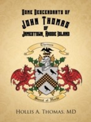 Some Descendants of John Thomas of Jamestown, Rhode Island(English, Paperback, Thomas Hollis A MD)