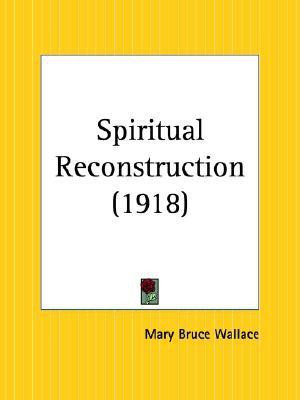 Spiritual Reconstruction (1918)(English, Paperback, Wallace Mary Bruce)