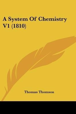 A System Of Chemistry V1 (1810)(English, Paperback, Thomson Thomas)