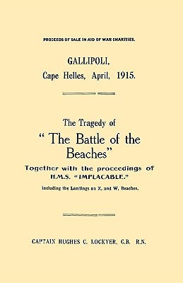 Gallipoli, Cape Helles, April 1915(English, Paperback, Lockyer Hughes C.)