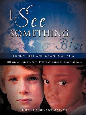 I See Something Blue(English, Paperback, Bryant-Mataya Mikelle A)