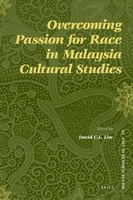 Overcoming Passion for Race in Malaysia Cultural Studies(English, Electronic book text, unknown)