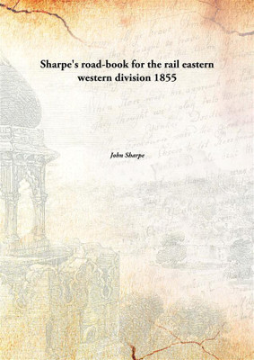 Sharpe'S Road-Book For The Rail Eastern Western Division(English, Hardcover, John Sharpe)
