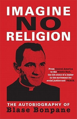 Imagine No Religion: The Autobiography of Blase Bonpane(English, Paperback, Bonpane Blase)
