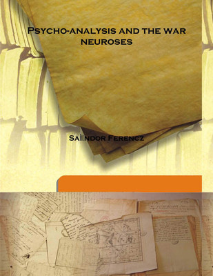 Psycho-analysis and the war neuroses(English, Hardcover, Salndor Ferencz)