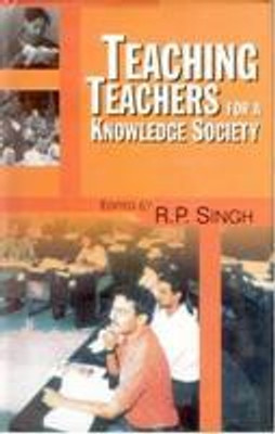 Teaching Teachers For Knowledge Society(English, Paperback, R. P. Singh)