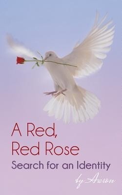 A Red, Red Rose - Search for an Identity(English, Paperback, Aaron)