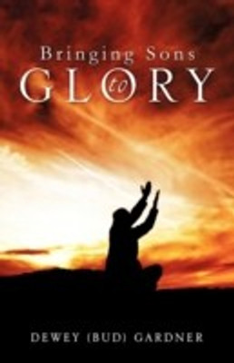 Bringing Son's to Glory(English, Paperback, Gardner Dewey (Bud))