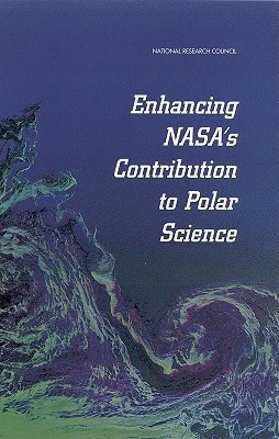 Enhancing NASA's Contributions to Polar Science: A Review of Polar Geophysical Data Sets(English, Paperback, Life Studies National Research Council Polar Research Board Committee To Review NASA's Polar Geophysical Data Sets, Division On Earth)
