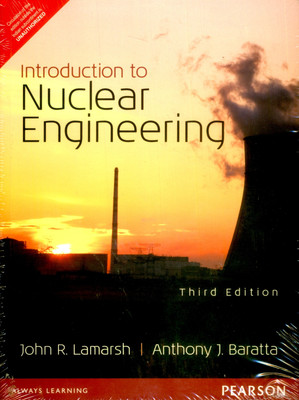 Introduction to Nuclear Engineering 3rd  Edition with 2 Disc(English, Paperback, John R. Lamarsh, Anthony J. Baratta)