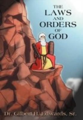 The Laws and Orders of God(English, Hardcover, Edwards Gilbert H Sr Dr)