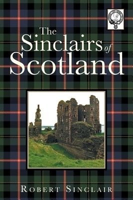 The Sinclairs of Scotland(English, Paperback, Sinclair Robert)
