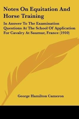 Notes On Equitation And Horse Training(English, Paperback, unknown)
