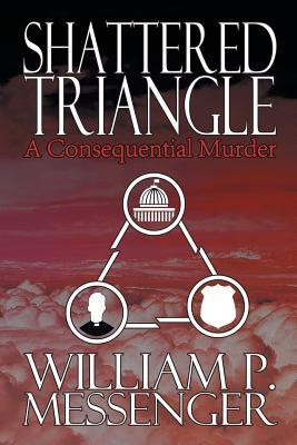 Shattered Triangle(English, Paperback, Messenger William P)