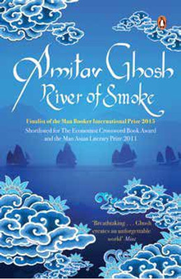 River of Smoke: From bestselling author and winner of the 2018 Jnanpith Award(English, Paperback, Ghosh Amitav)
