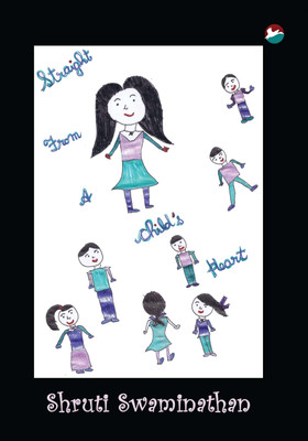 Straight from a Child's Heart - Volume 1(English, Paperback, Shruti Swaminathan)