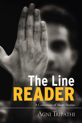 The Line Reader  - A Collection of Short Stories(English, Paperback, Agni Tripathi)
