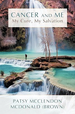 Cancer and Me(English, Paperback, Patsy McClendon McDonald (Brown) McClen)