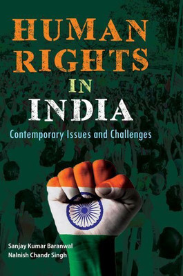 Human Rights in India: Contemporary Issues And Challenges  - Contemporary Issues And Challenges(English, Hardcover, Sanjay Kumar Baranwal,
Nalnish Chandr Singh)