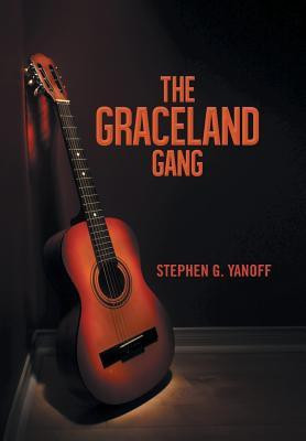 The Graceland Gang(English, Hardcover, Yanoff Stephen G.)
