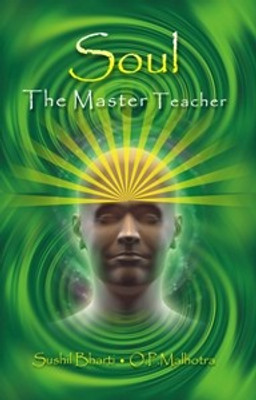 Soul The Master Teacher(Others, Paperback, Sushil Bharti)