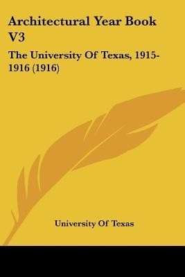 Architectural Year Book V3(English, Paperback, University of Texas)