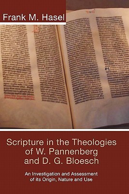 Scripture in the Theologies of W. Pannenberg and D.G. Bloesch(English, Paperback, Hasel Frank M.)