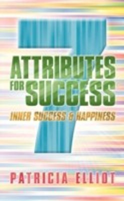 7 Attributes for Success(English, Paperback, Elliot Patricia)