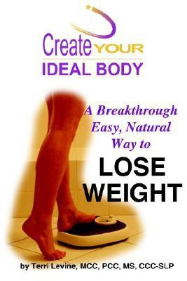Create Your Ideal Body(English, Paperback, Levine Terri)