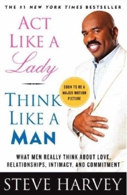 ACT LIKE A LADY, THINK LIKE A MAN(English, Paperback, Harvey, Steve)