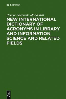 New International Dictionary of Acronyms in Library and Information Science and Related Fields(English, Hardcover, Henryk Sawoniak Maria Witt)