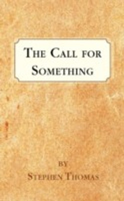 The Call for Something(English, Paperback, Thomas Stephen)