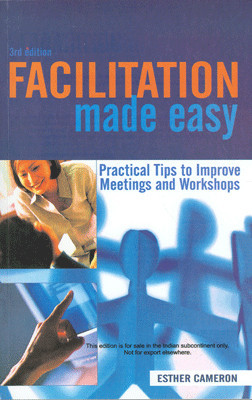 Facilitation Made Easy: Practical Tips to Improve Meetings and Workshops 3rd Edition(English, Paperback, Esther Cameron)
