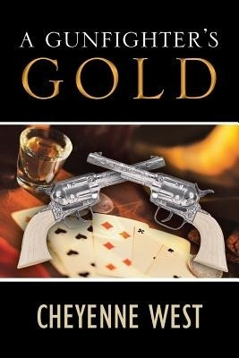 A Gunfighter's Gold(English, Paperback, West Cheyenne)