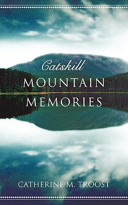 Catskill Mountain Memories(English, Paperback, Troost Catherine M)