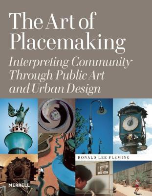 The Art of Placemaking(English, Hardcover, Fleming Ronald Lee)