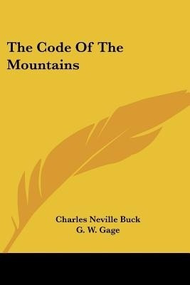 The Code Of The Mountains(English, Paperback, Buck Charles Neville)