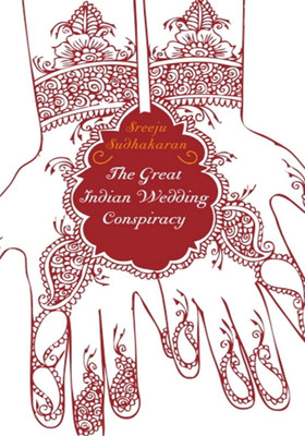 The Great Indian Wedding Conspiracy(English, Paperback, Sudhakaran Sreeju)